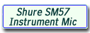 click for Shure SM57 Microphone review