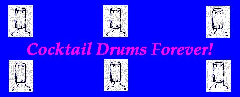 Cocktail Drums Forever!