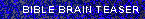 BlueBibleBrainTeaser.gif